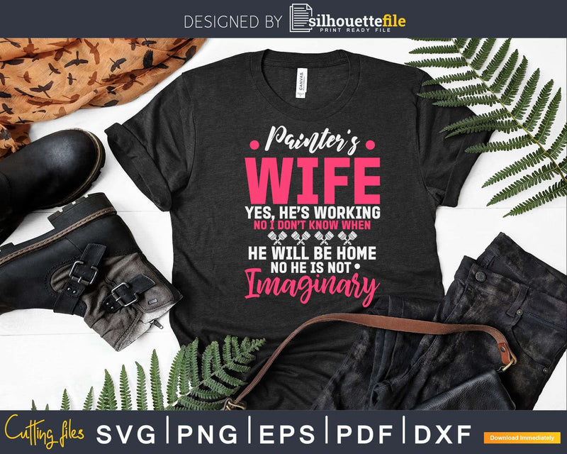 Painter’s Wife Yes He’s Working Svg Dxf Cut Files