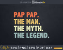 Pap The Man Myth Legend Svg Dxf Cricut Files