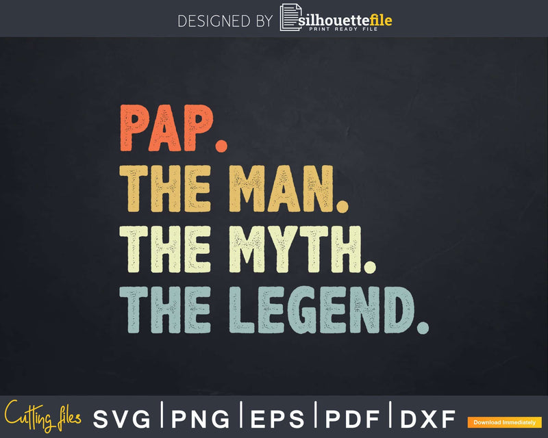 Pap The Man Myth Legend Svg Dxf Cricut Files