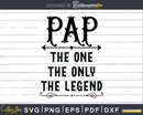 Pap The One Only Legend Svg Dxf Png Cricut Files