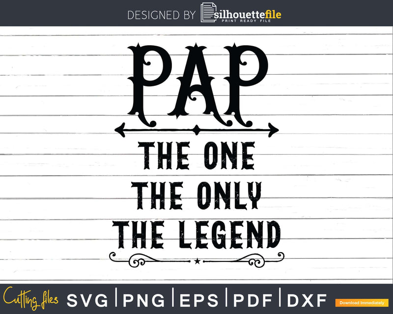 Pap The One Only Legend Svg Dxf Png Cricut Files