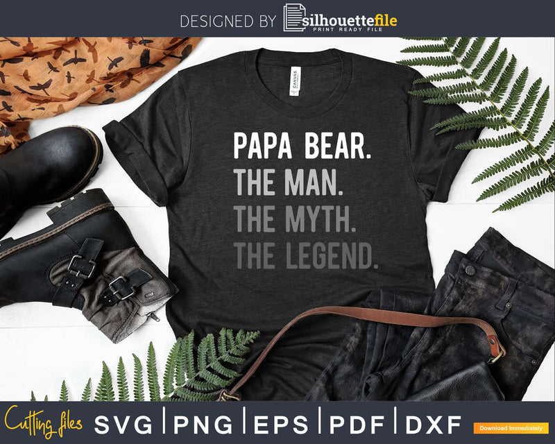 Papa Bear The Man Myth Legend Svg Design Cricut Printable