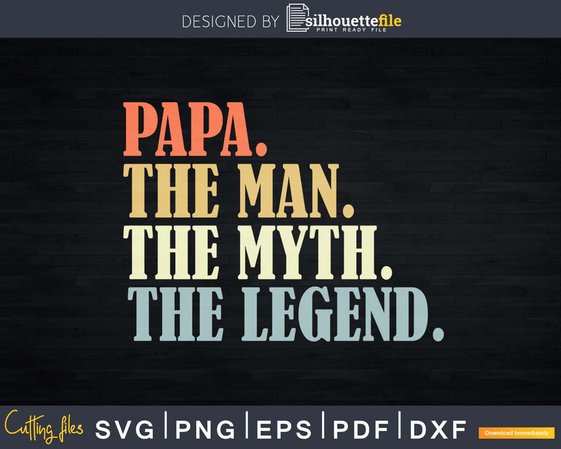 Papa The Man Myth Legend Father day Svg Png T-shirt Design