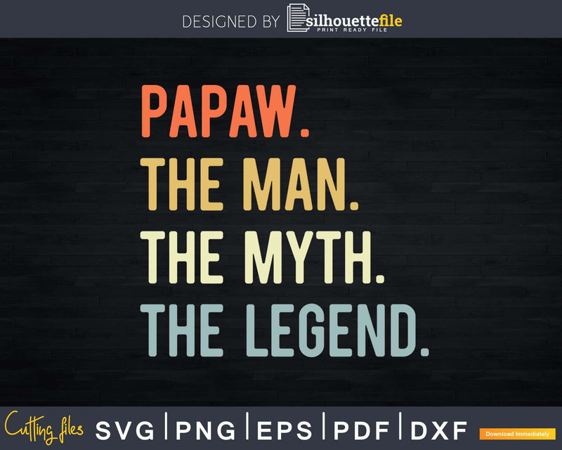 Papaw Man Myth Legend Father’s Day Svg T-Shirt Design