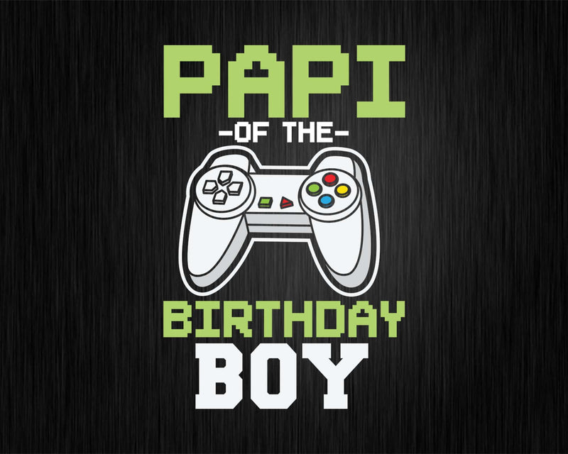 Papi of the Birthday Boy Matching Video Game vintage svg