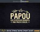 Papou Definition Like Regular Grandpa Only Cooler Svg Dxf
