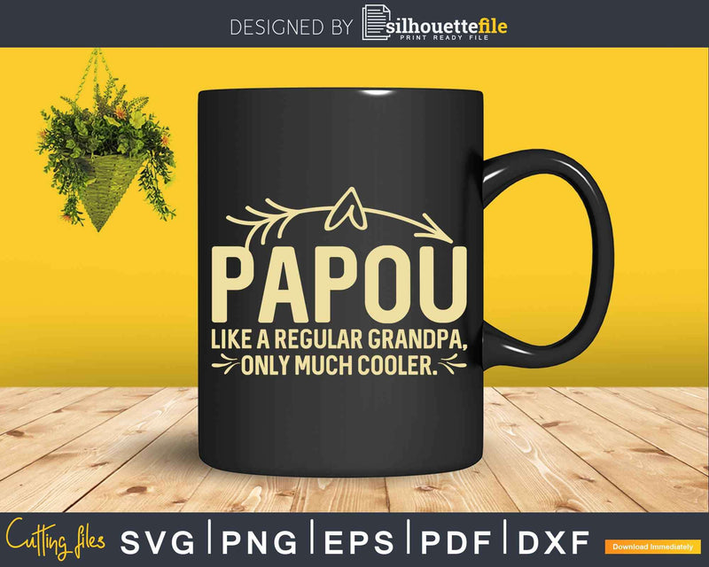 Papou Definition Like Regular Grandpa Only Cooler Svg Dxf