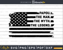 Papou The Man Myth Legend USA Flag Svg Digital T-shirt