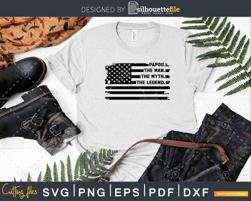 Papou The Man Myth Legend USA Flag Svg Digital T-shirt
