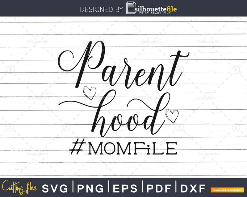 Parent Hood Svg Mom Life cut files