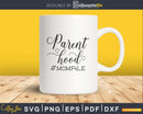 Parent Hood Svg Mom Life cut files
