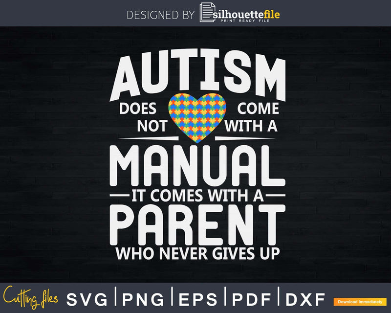 Parent Never Gives Up Autism Awareness Shirt Svg Dxf Png