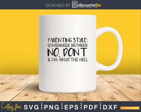 Parenting Style Svg Silhouette Designs Cut Files