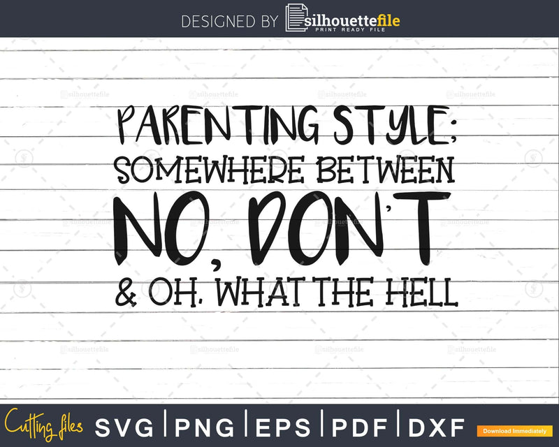 Parenting Style Svg Silhouette Designs Cut Files