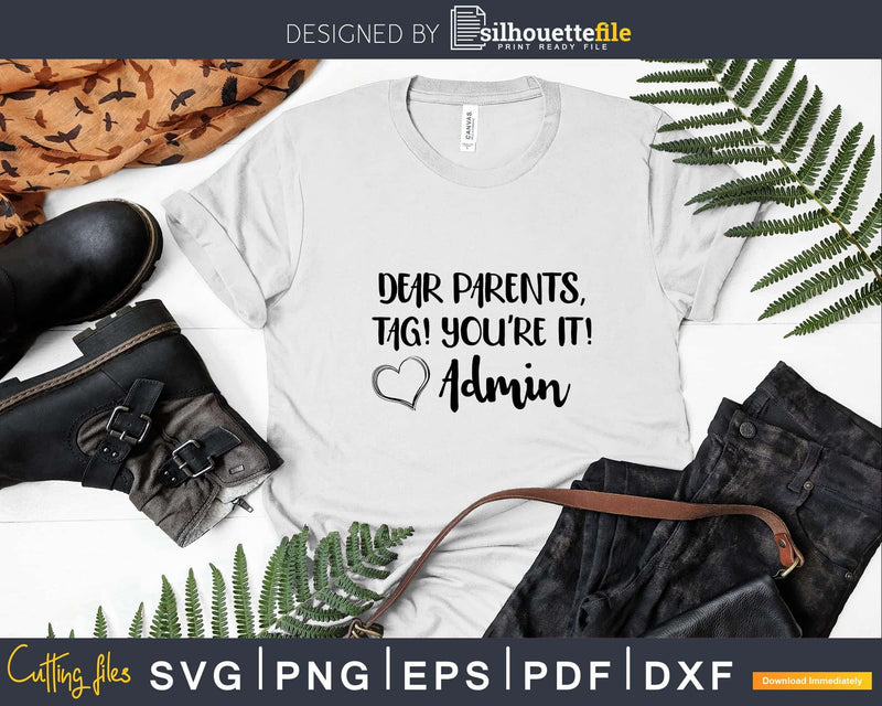 Parents Tag Your It Love Admin Svg Administration Cricut