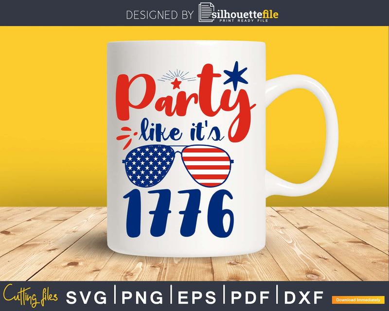 Party like it’s 1776 4th of July Independence svg Cut