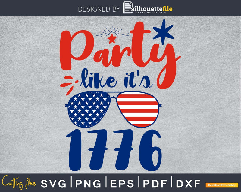 Party like it’s 1776 4th of July Independence svg Cut