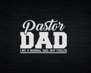 Pastor Dad Like A Normal But Cooler Svg Png Cricut Files