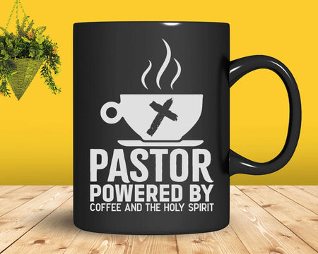 Pastor Powered Coffee And The Holy Spirit Funny Svg Png