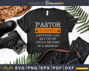 Pastor svg Warning I Might Put You In A Sermon png dxf