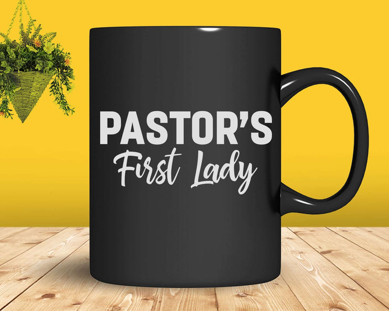 Pastor’s First Lady Pastors Wife Appreciation Svg Png
