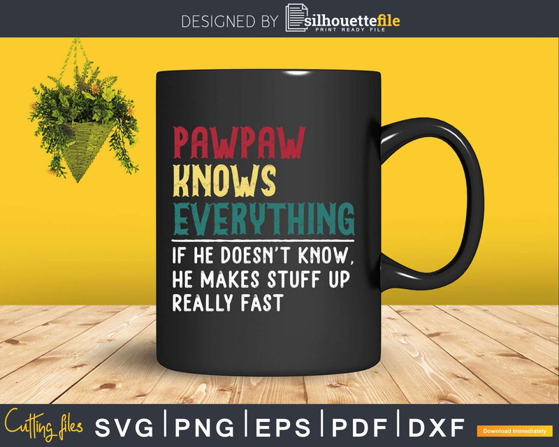 Pawpaw Knows Everything Funny Fathers Day Svg Dxf Eps