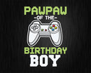 Pawpaw of the Birthday Boy Matching Video Game cricut svg