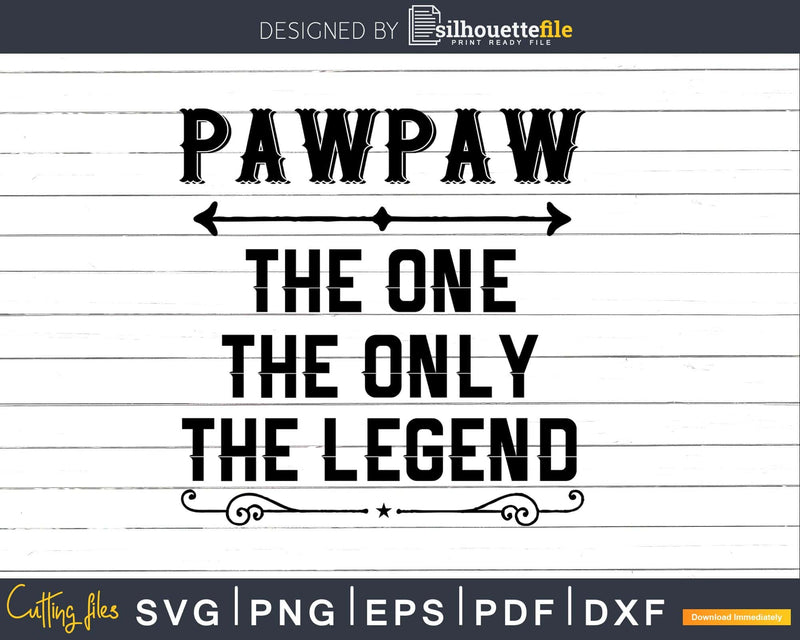 Pawpaw The One Only Legend Fathers Day Svg Design Cut Files