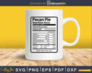 Peacan Pie Nutrition Facts Funny Thanksgiving Christmas Svg