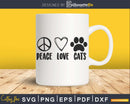 Peace Love Cats svg cricut digital cutting files