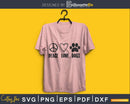 Peace Love Dogs svg cricut cut cuttig digital files