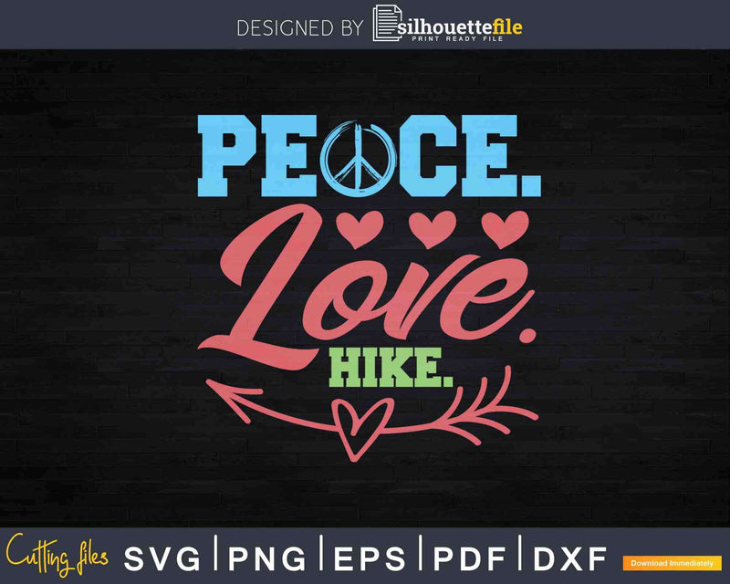 Peace Love Hike Hiking Svg Dxf Cricut Files