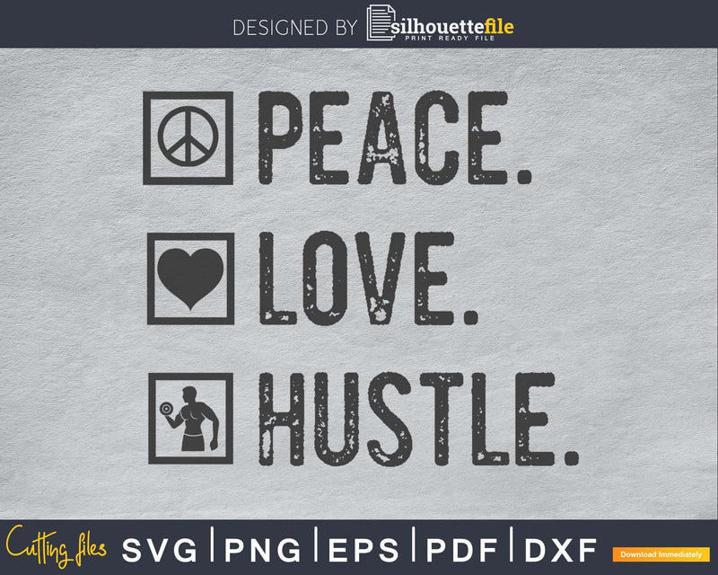 Peace love & Hustle SVG cricut printabe file