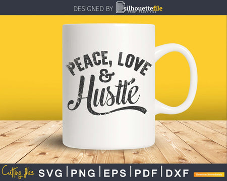 Peace love & Hustle SVG digital cricut files