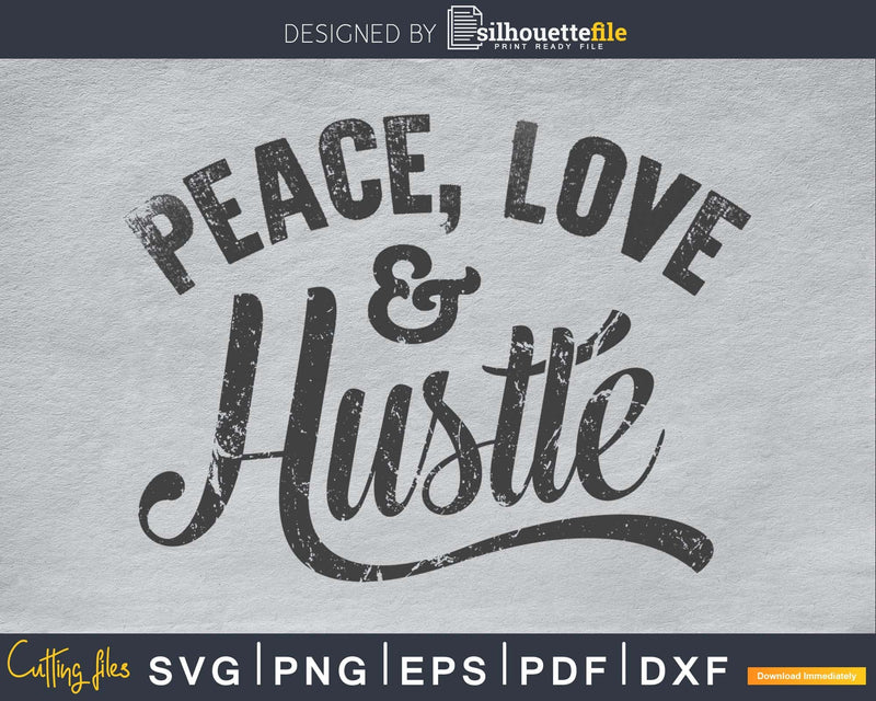 Peace love & Hustle SVG digital cricut files