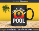 Peace Love & Pool Vintage Billiard 8 Ball Billiards Svg