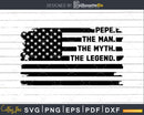 Pepe The Man Myth Legend USA Flag Svg Digital T-shirt