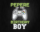 Pepere of the Birthday Boy Matching Video Game cricut svg