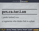 Pescatarian definition svg printable file