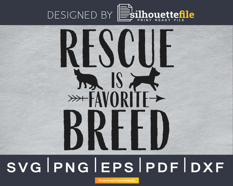Pet Rescue is favorite breed cricut svg digital files