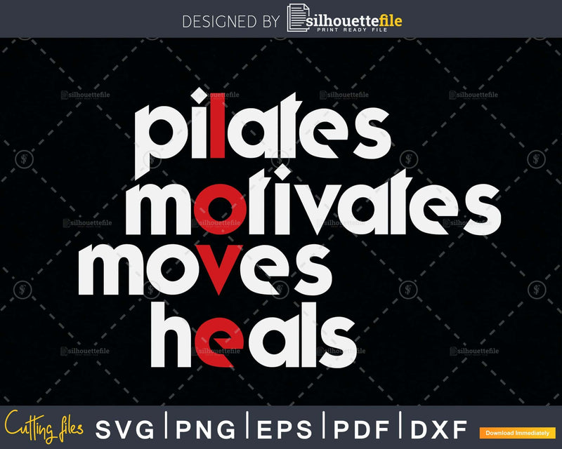 Pilates Motivates Workout moves heals Motivational Gym svg