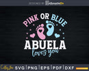 Pink or Blue Abuela Grandma Loves You Gender Reveal Svg