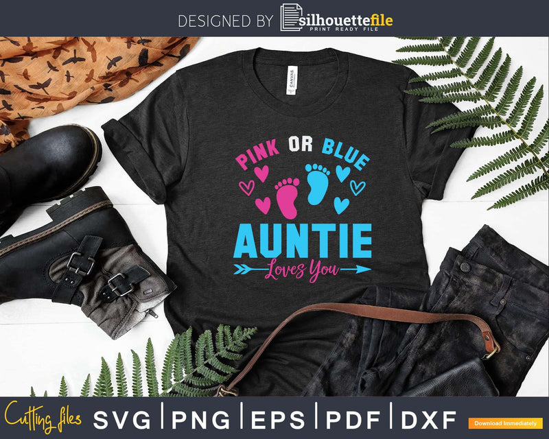 Pink Or Blue Auntie Loves You Gender Reveal Baby Shower Svg