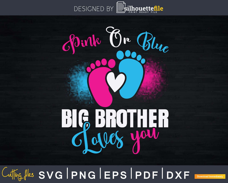 Pink or Blue Big Brother Loves You Svg Dxf Png Cricut Files