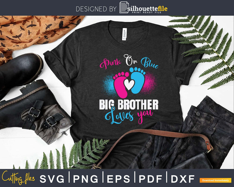 Pink or Blue Big Brother Loves You Svg Dxf Png Cricut Files