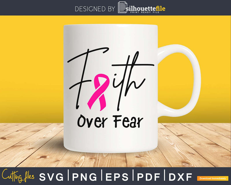 Pink Ribbon Breast Cancer Awareness Faith Over Fear svg png