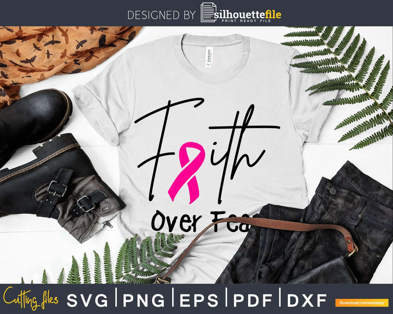 Pink Ribbon Breast Cancer Awareness Faith Over Fear svg png