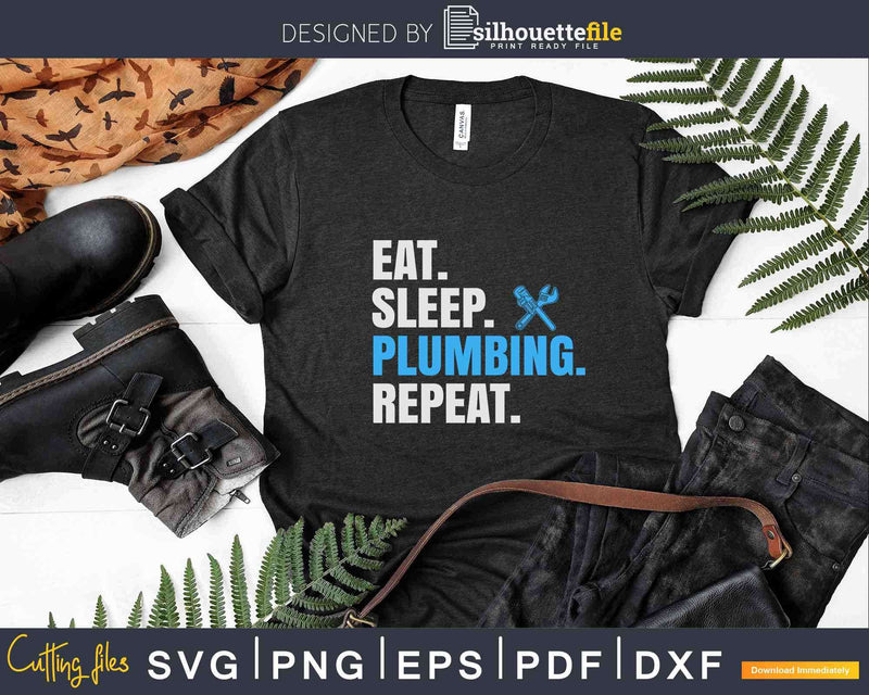 Pipe Fitter Eat Sleep Plumbing Repeat Plumber Svg Png