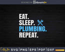 Pipe Fitter Eat Sleep Plumbing Repeat Plumber Svg Png