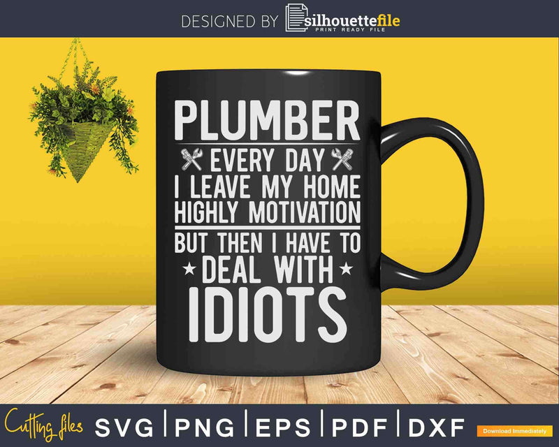 Pipe Fitter Highly Motivated Plumbing Plumber Svg Png